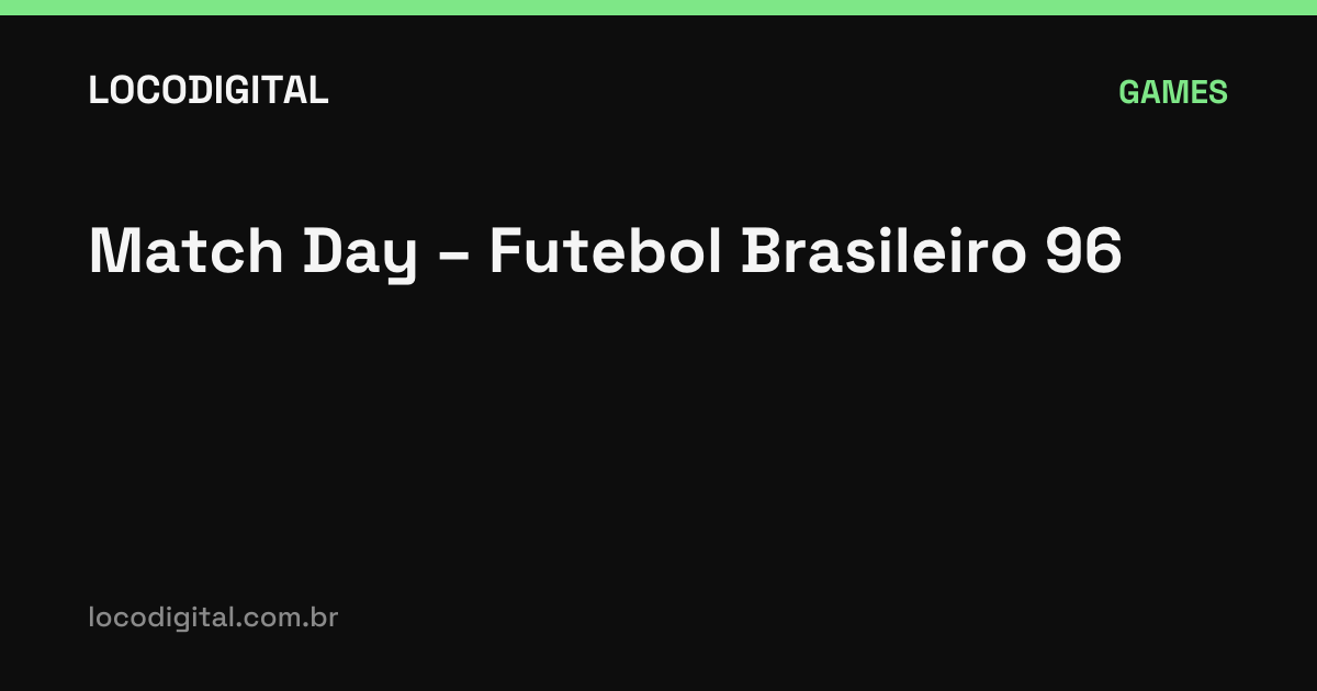 Match Day – Futebol Brasileiro 96