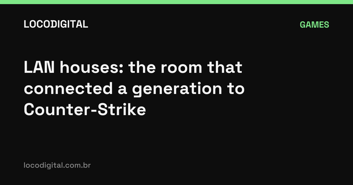 LAN houses: the room that connected a generation to Counter-Strike