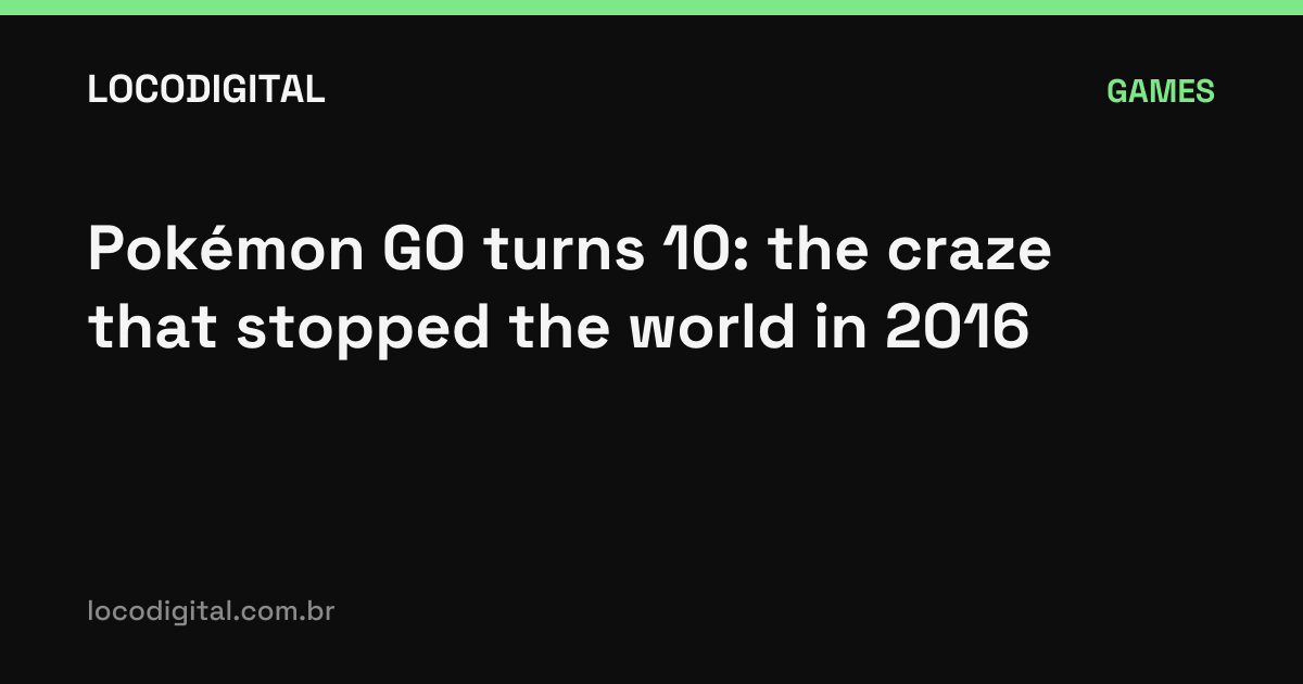 Pokémon GO turns 10: the craze that stopped the world in 2016
