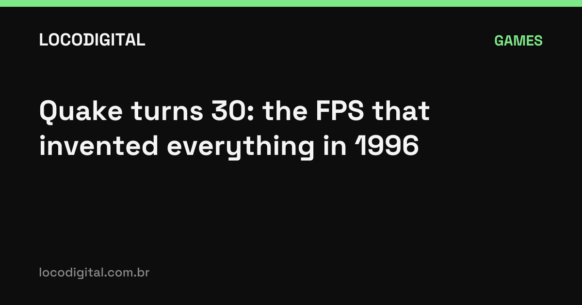 Quake turns 30: the FPS that invented everything in 1996