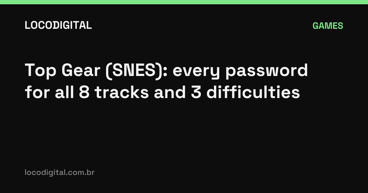 Top Gear (SNES): every password for all 8 tracks and 3 difficulties