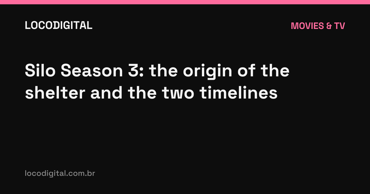 Silo Season 3: the origin of the shelter and the two timelines