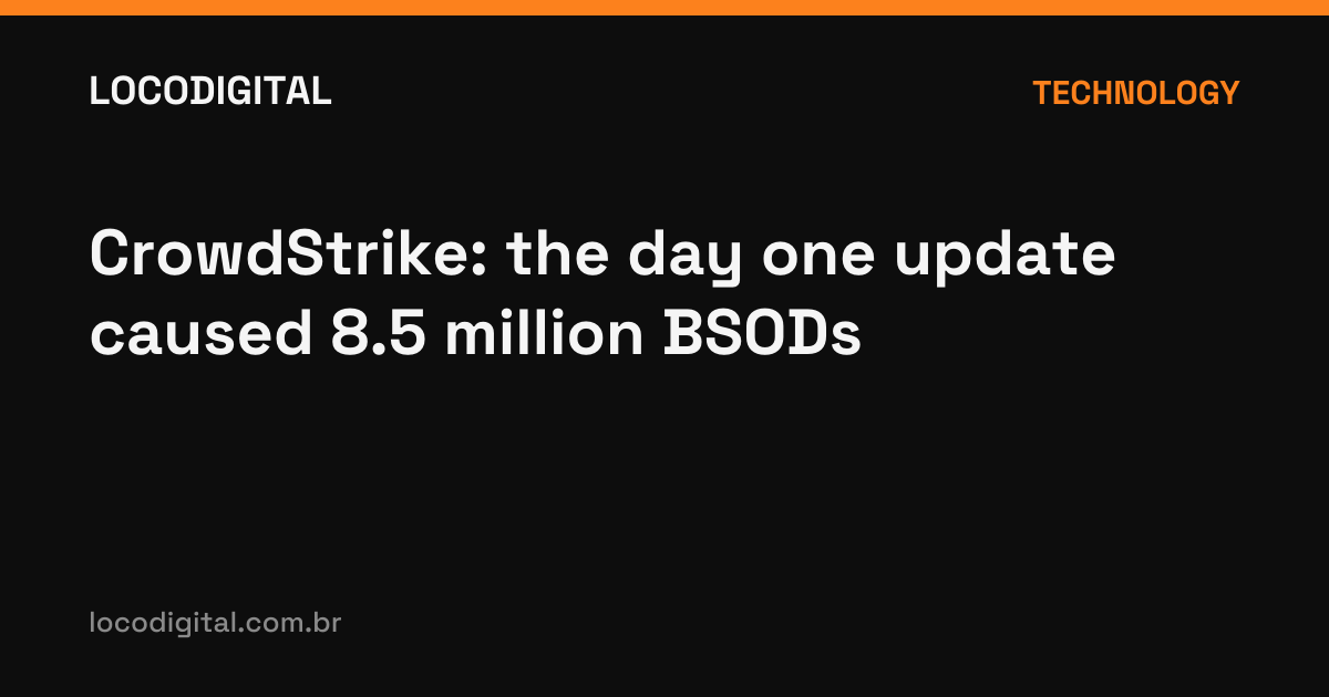 CrowdStrike: the day one update caused 8.5 million BSODs