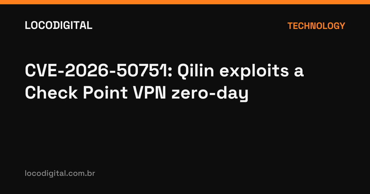 CVE-2026-50751: Qilin exploits a Check Point VPN zero-day