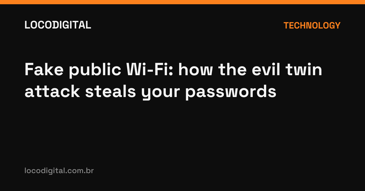 Fake public Wi-Fi: how the evil twin attack steals your passwords