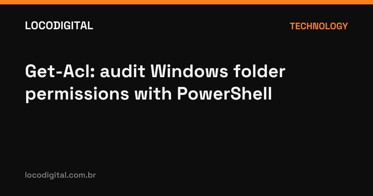 Get-Acl: audit Windows folder permissions with PowerShell