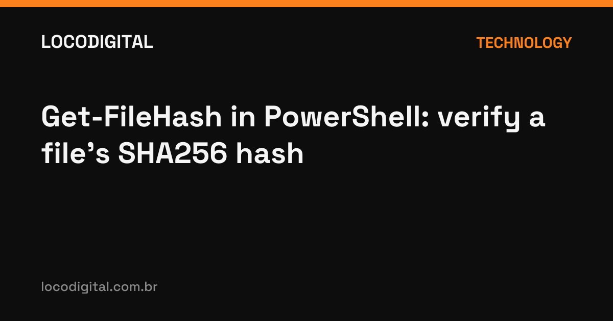 Get-FileHash in PowerShell: verify a file's SHA256 hash
