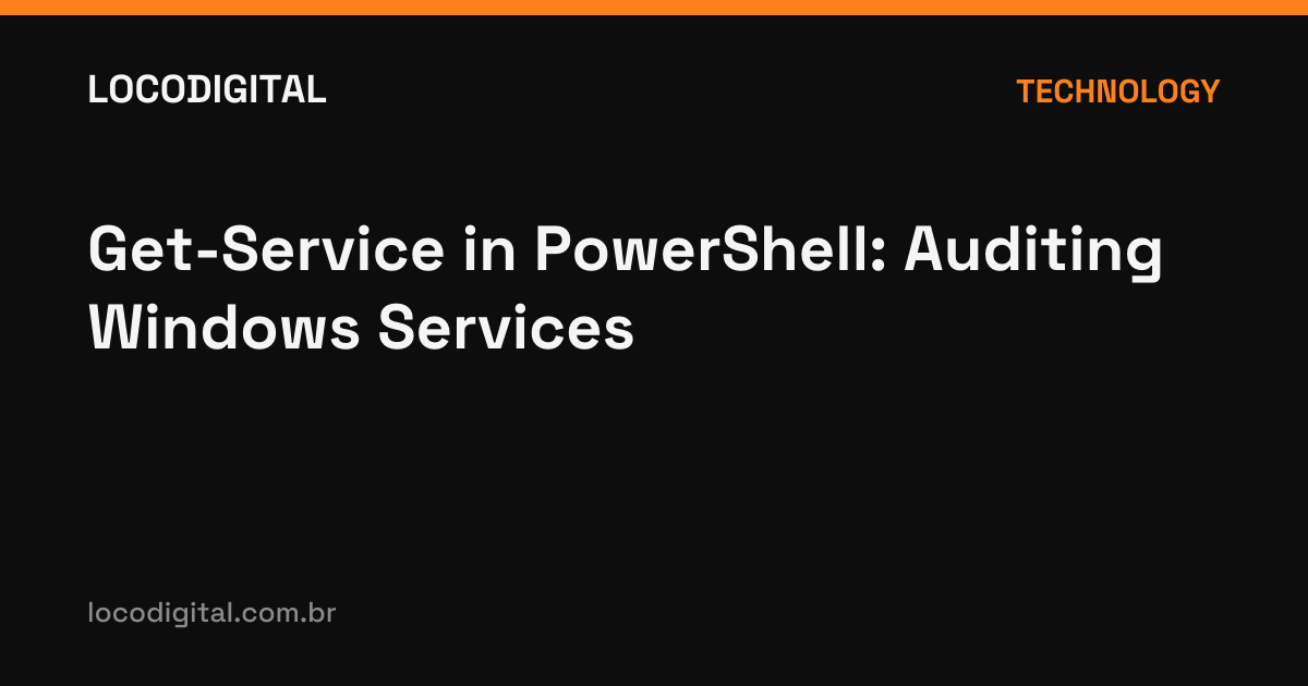 Get-Service in PowerShell: Auditing Windows Services