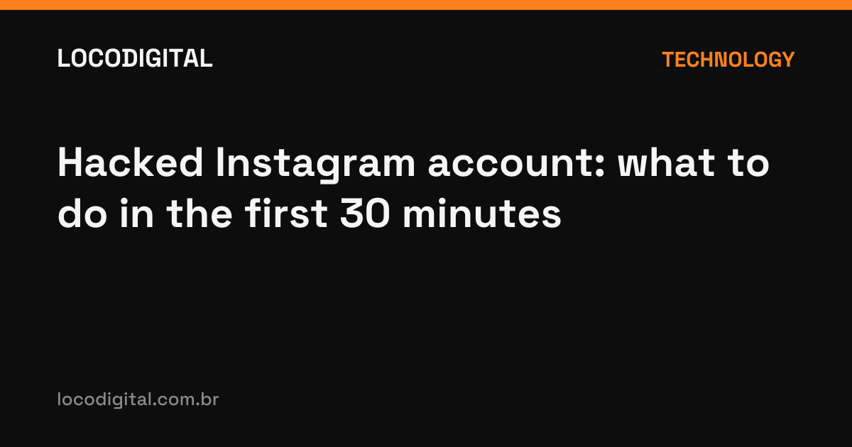 Hacked Instagram account: what to do in the first 30 minutes