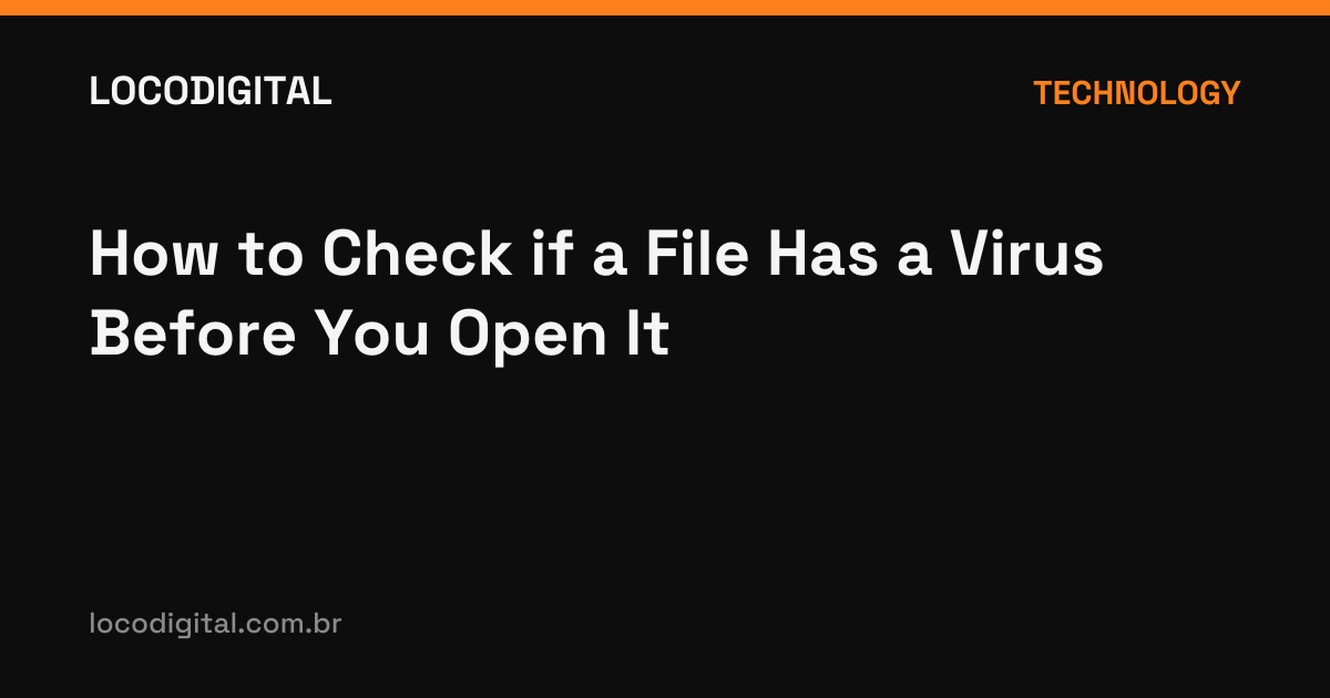 How to Check if a File Has a Virus Before You Open It