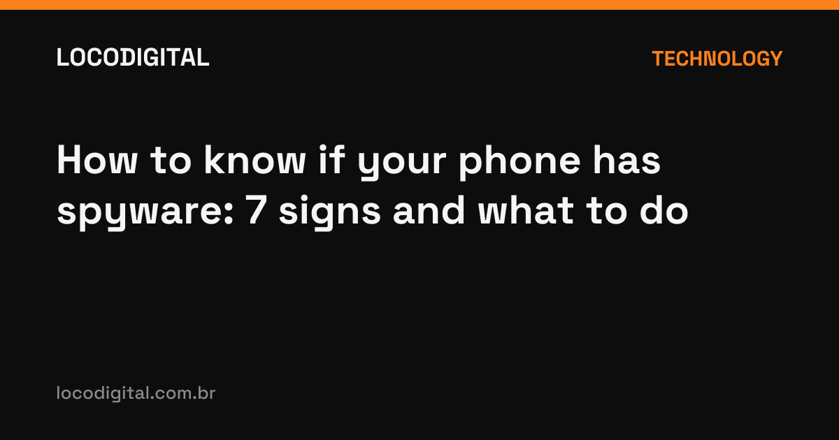 How to know if your phone has spyware: 7 signs and what to do