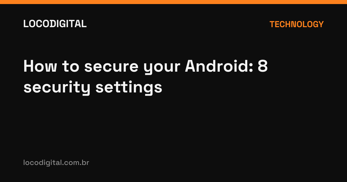 How to secure your Android: 8 security settings