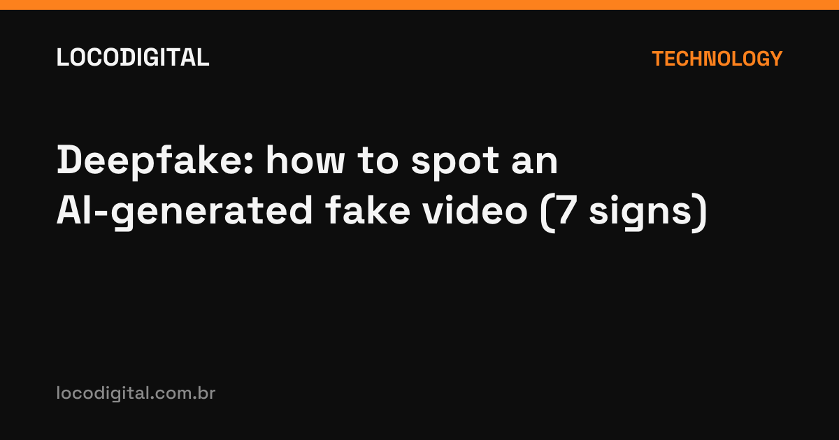 Deepfake: how to spot an AI-generated fake video (7 signs)