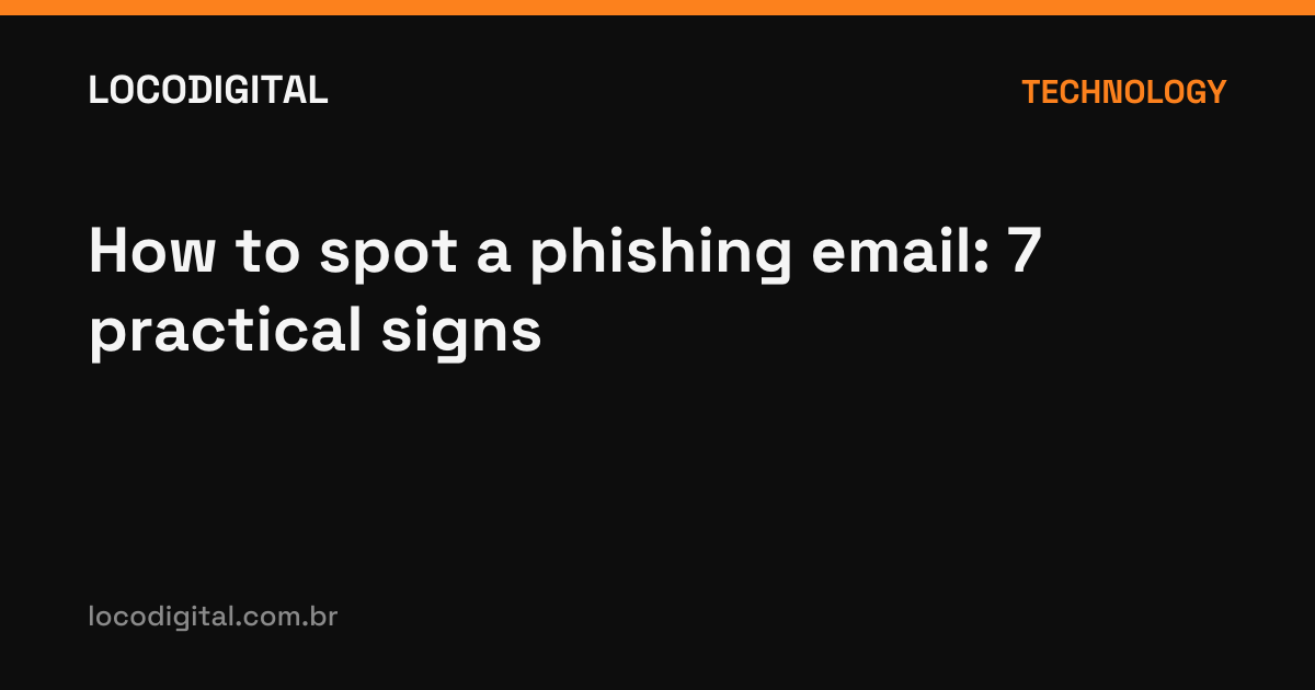 How to spot a phishing email: 7 practical signs