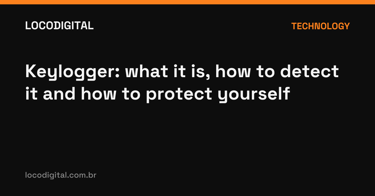 Keylogger: what it is, how to detect it and how to protect yourself