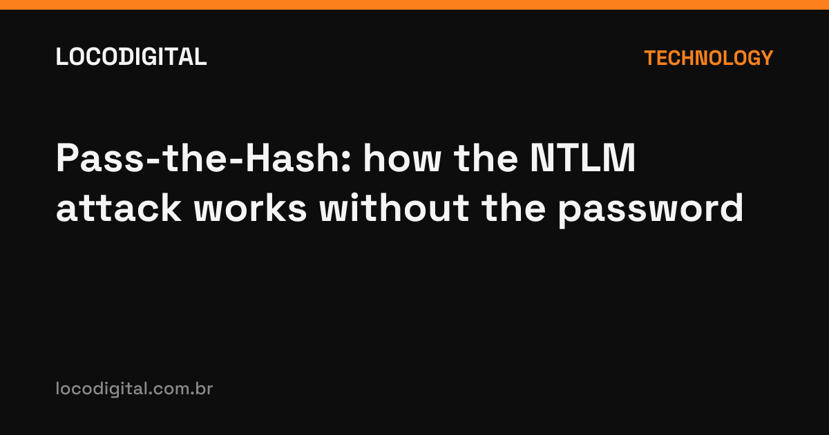 Pass-the-Hash: how the NTLM attack works without the password