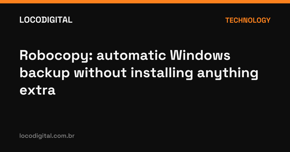 Robocopy: automatic Windows backup without installing anything extra