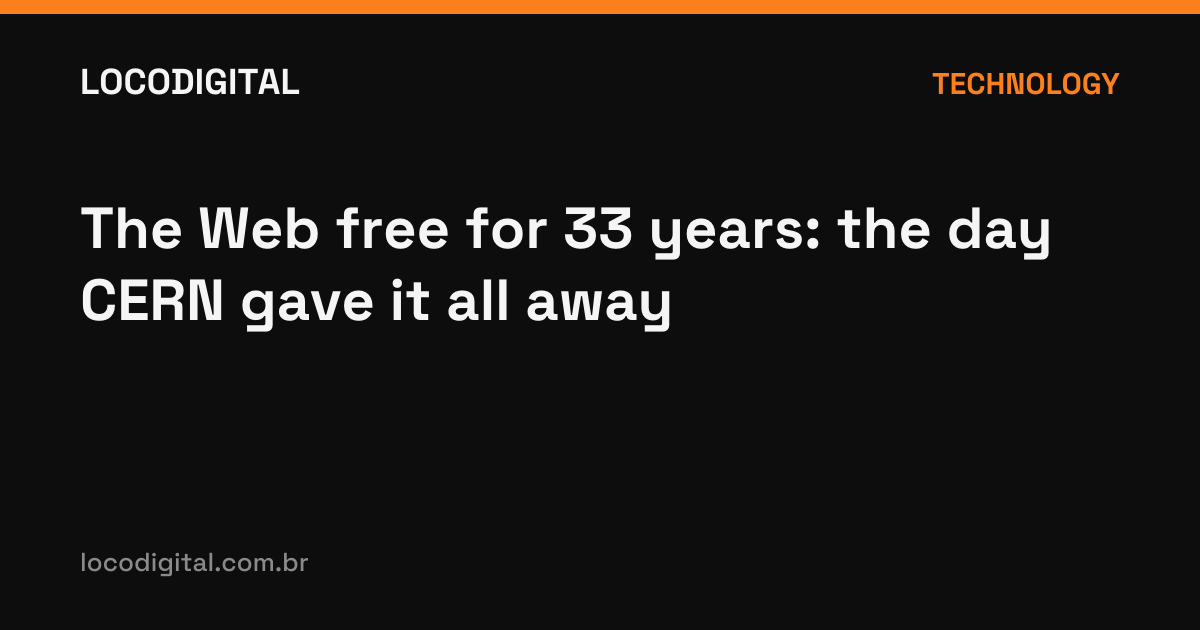 The Web free for 33 years: the day CERN gave it all away