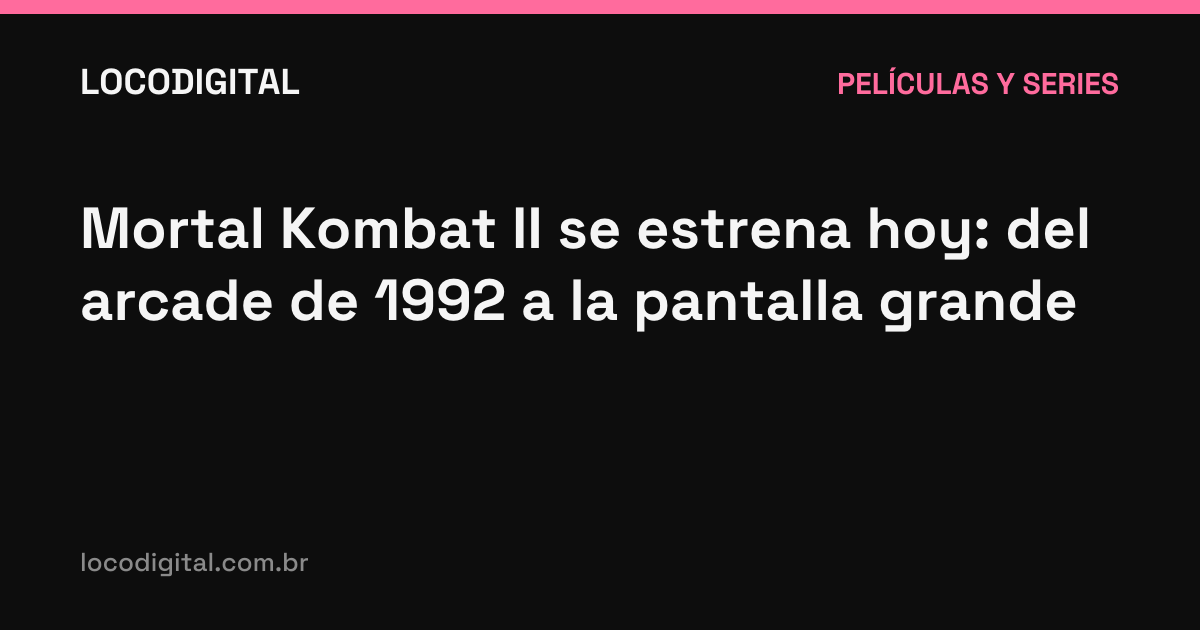 Mortal Kombat II se estrena hoy: del arcade de 1992 a la pantalla grande