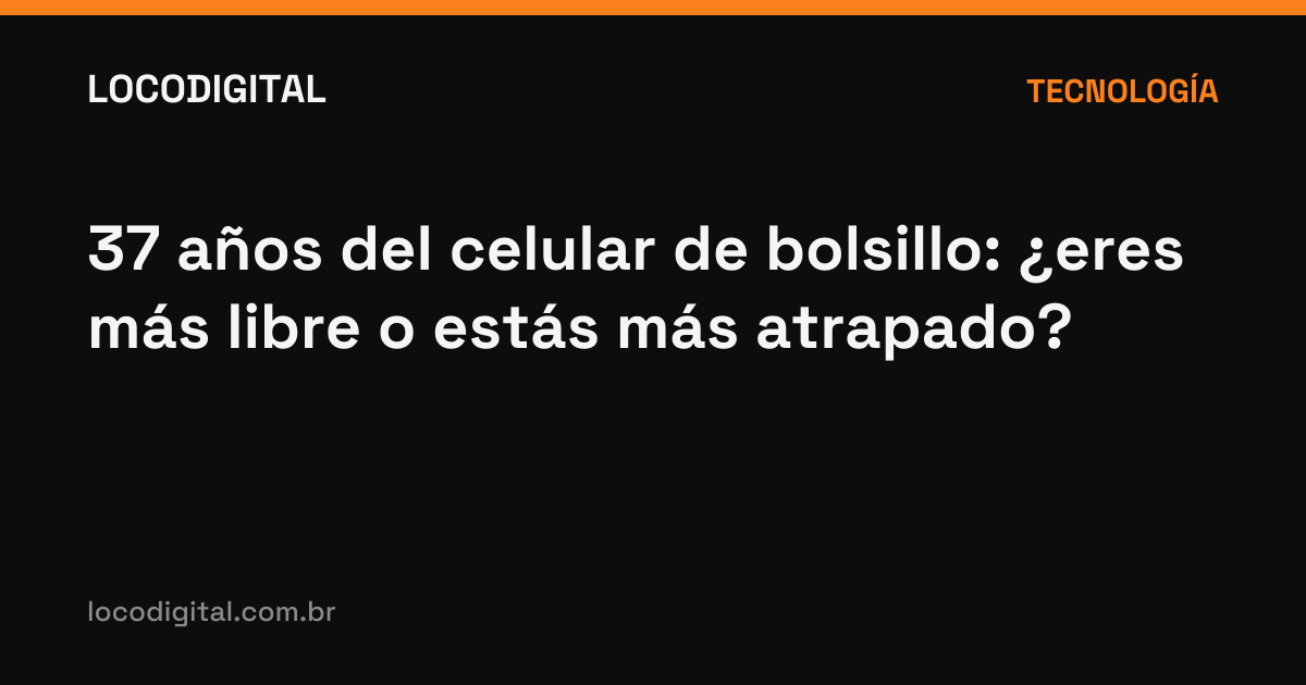 37 años del celular de bolsillo: ¿eres más libre o estás más atrapado?
