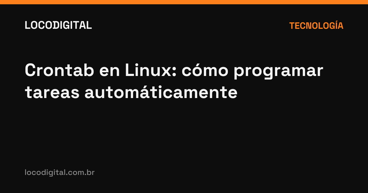 Crontab en Linux: cómo programar tareas automáticamente