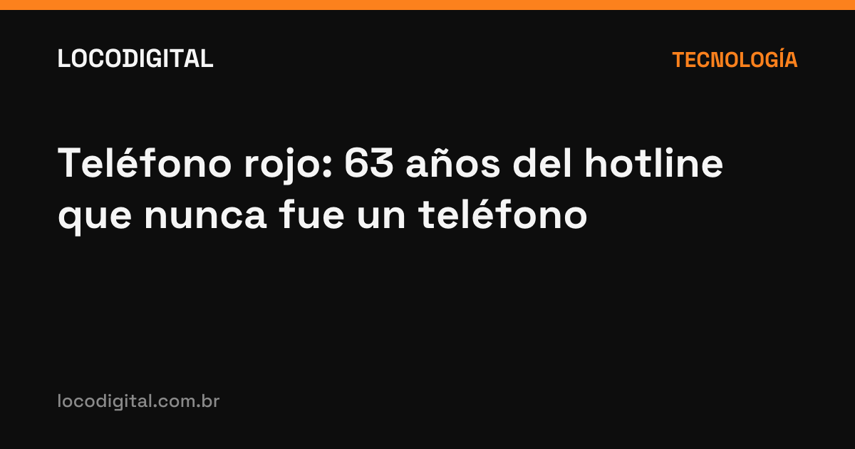 Teléfono rojo: 63 años del hotline que nunca fue un teléfono