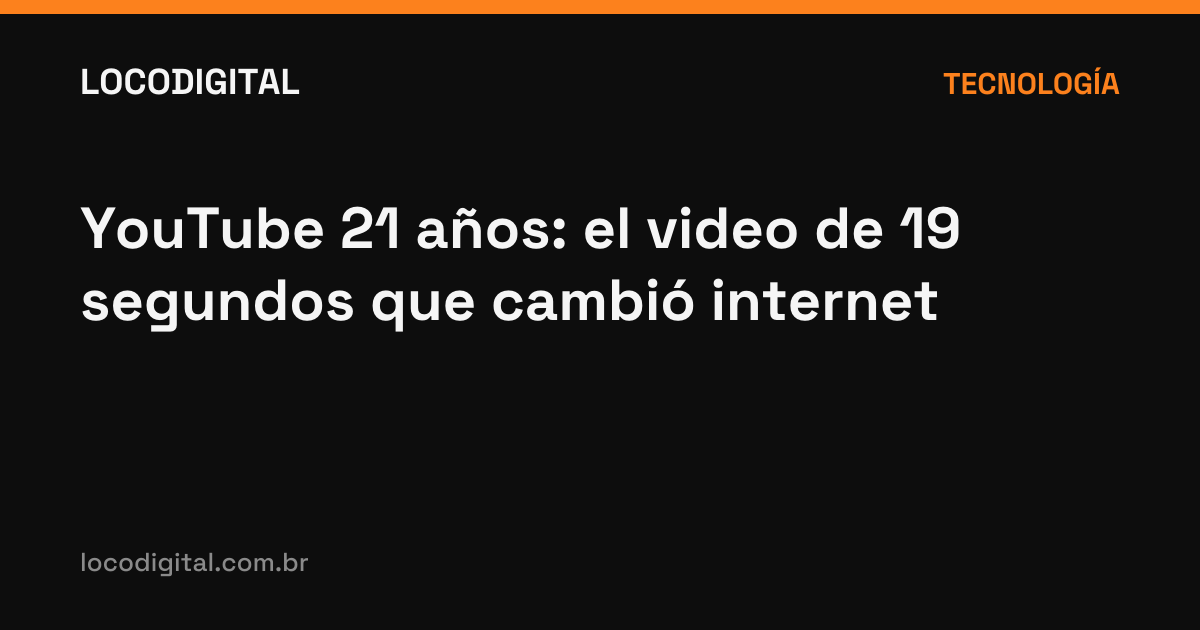 YouTube 21 años: el video de 19 segundos que cambió internet