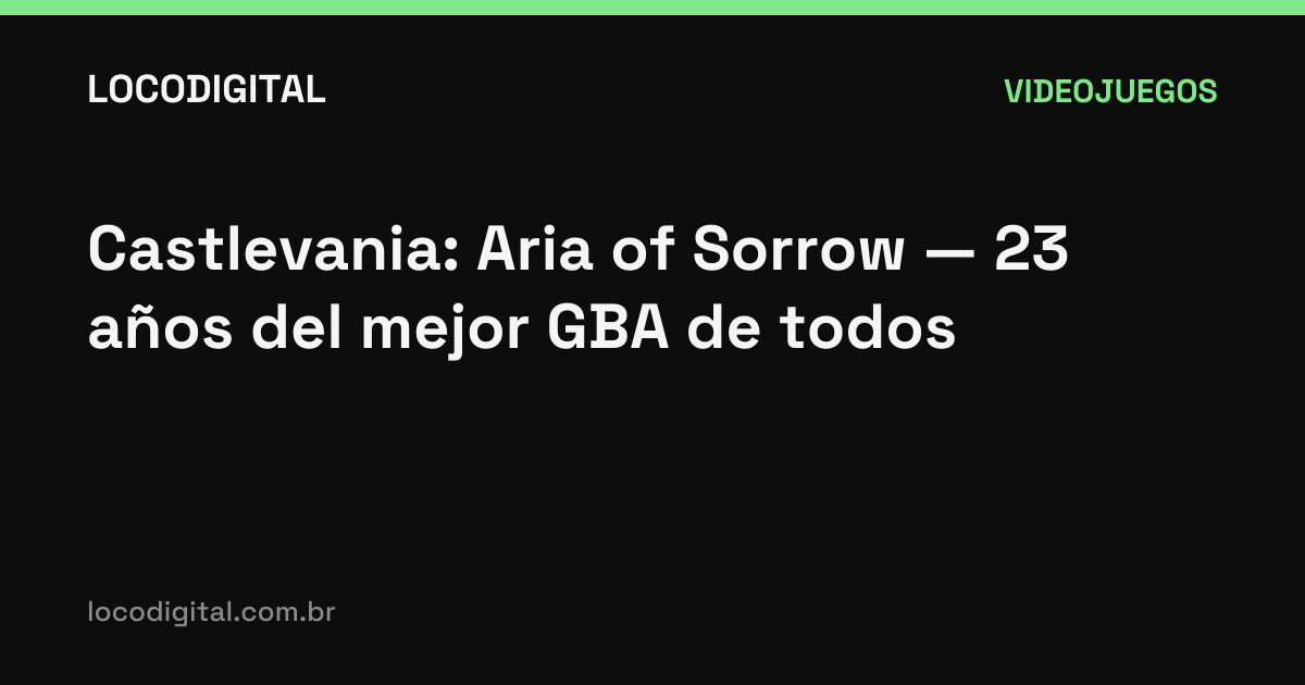 Castlevania: Aria of Sorrow — 23 años del mejor GBA de todos
