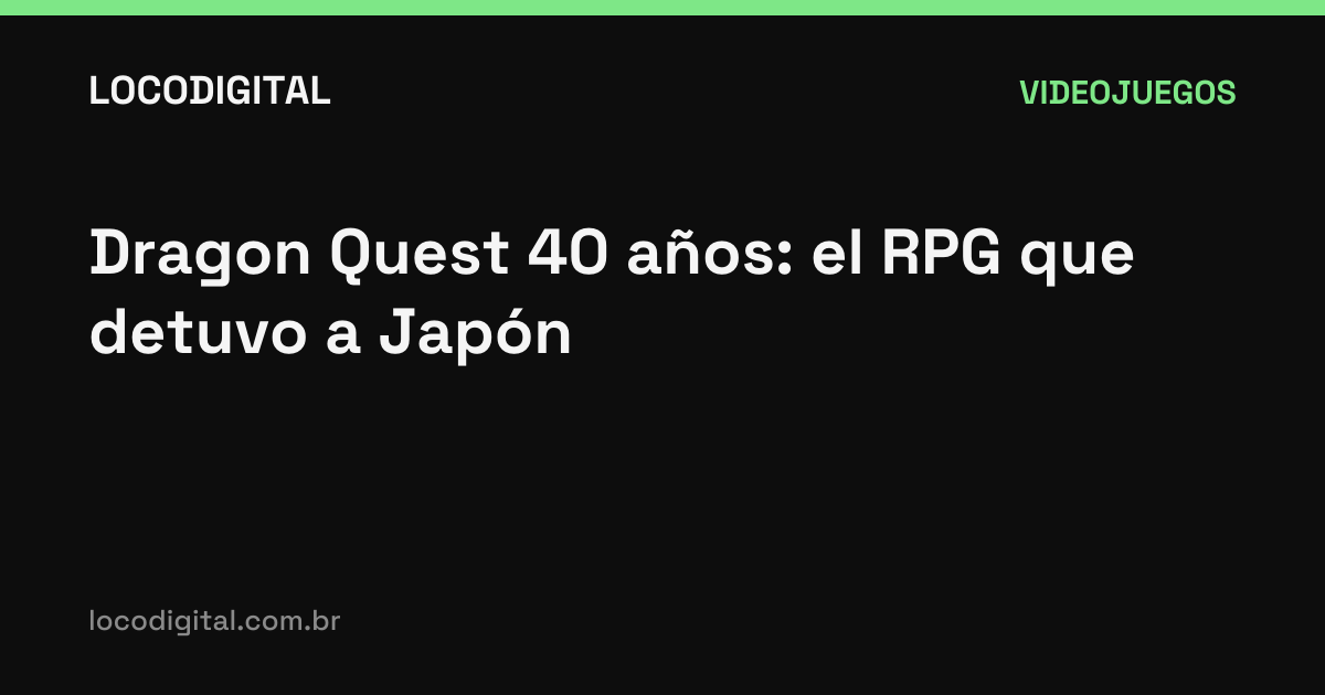 Dragon Quest 40 años: el RPG que detuvo a Japón
