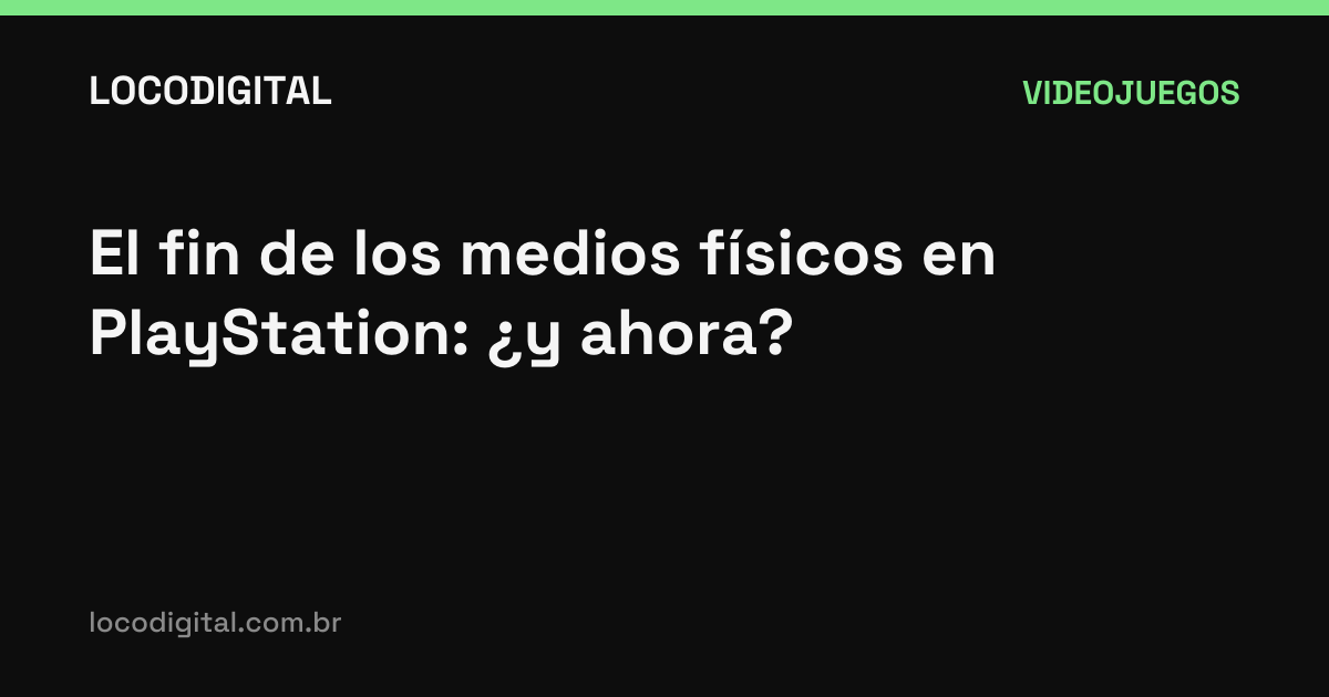 El fin de los medios físicos en PlayStation: ¿y ahora?