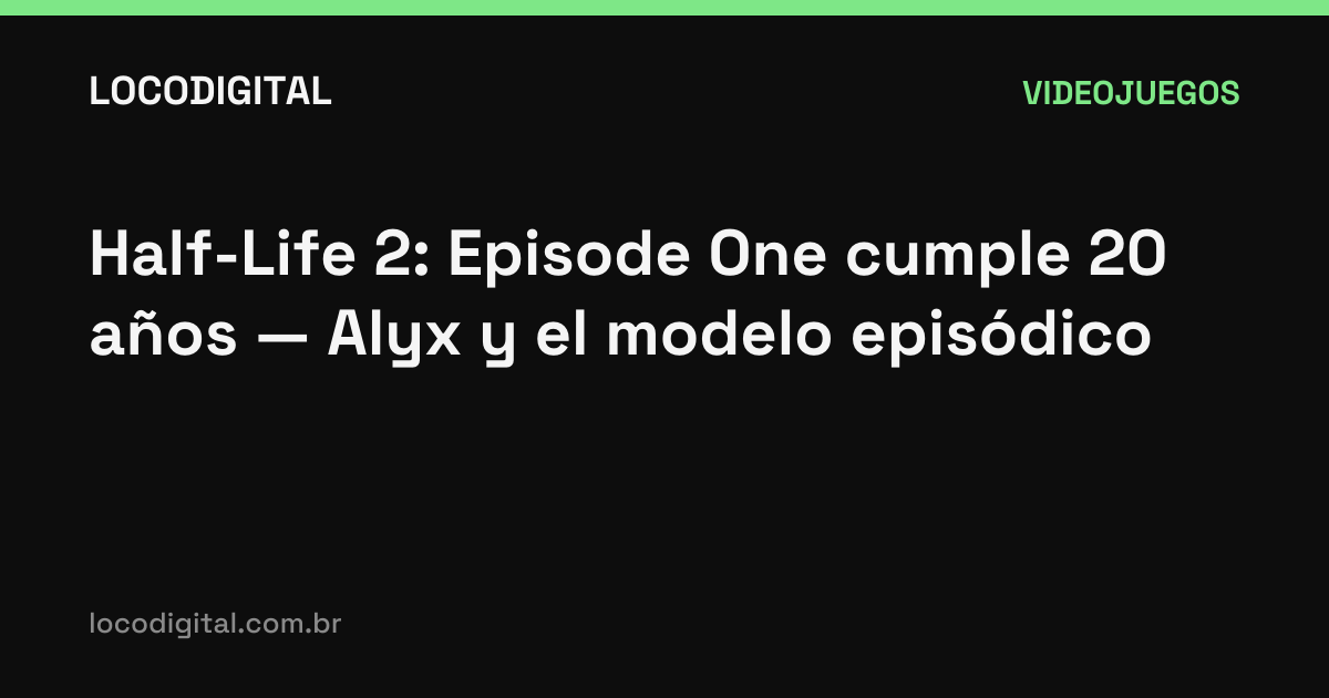 Half-Life 2: Episode One cumple 20 años — Alyx y el modelo episódico