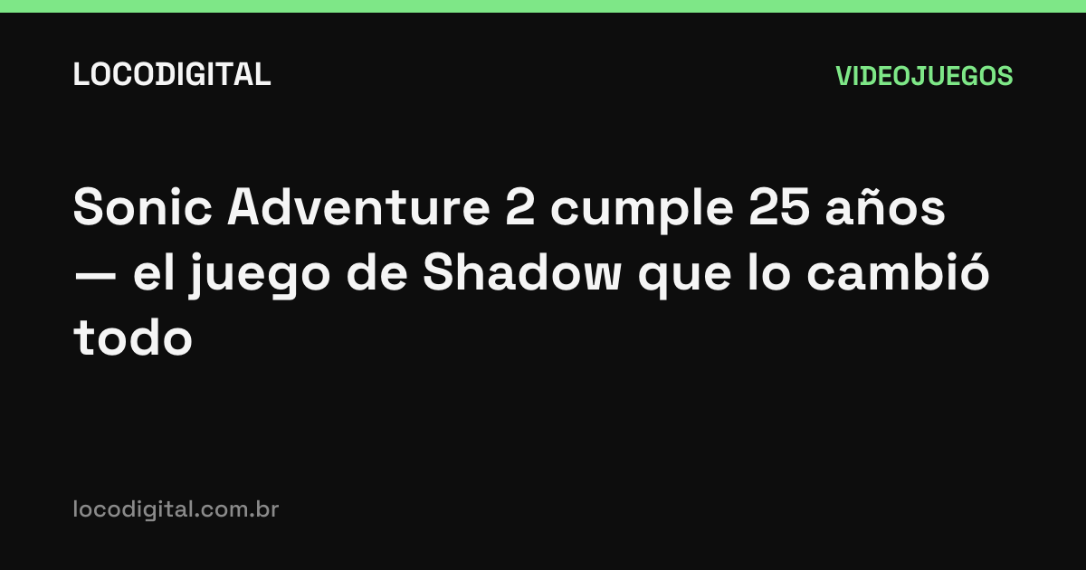 Sonic Adventure 2 cumple 25 años — el juego de Shadow que lo cambió todo