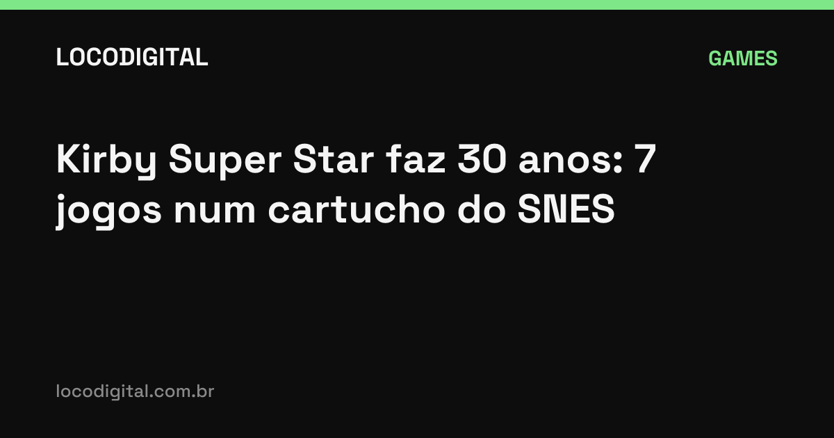 Kirby Super Star faz 30 anos: 7 jogos num cartucho do SNES