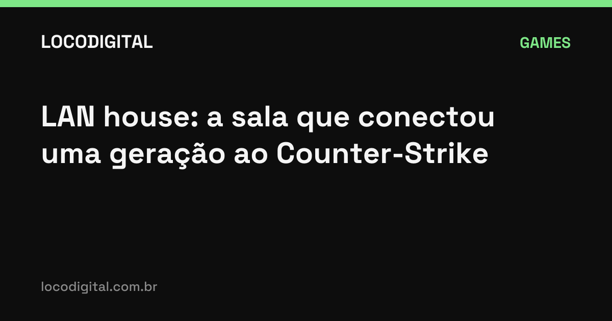 LAN house: a sala que conectou uma geração ao Counter-Strike
