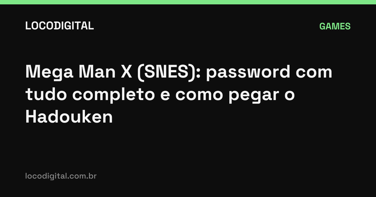 Mega Man X (SNES): password com tudo completo e como pegar o Hadouken