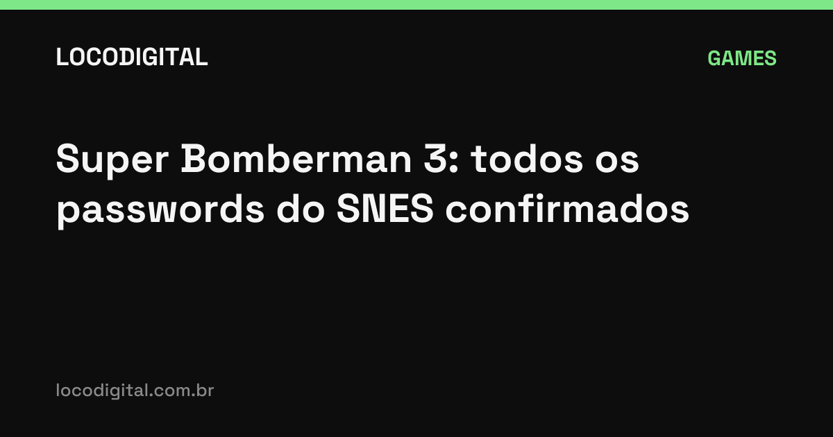 Super Bomberman 3: todos os passwords do SNES confirmados