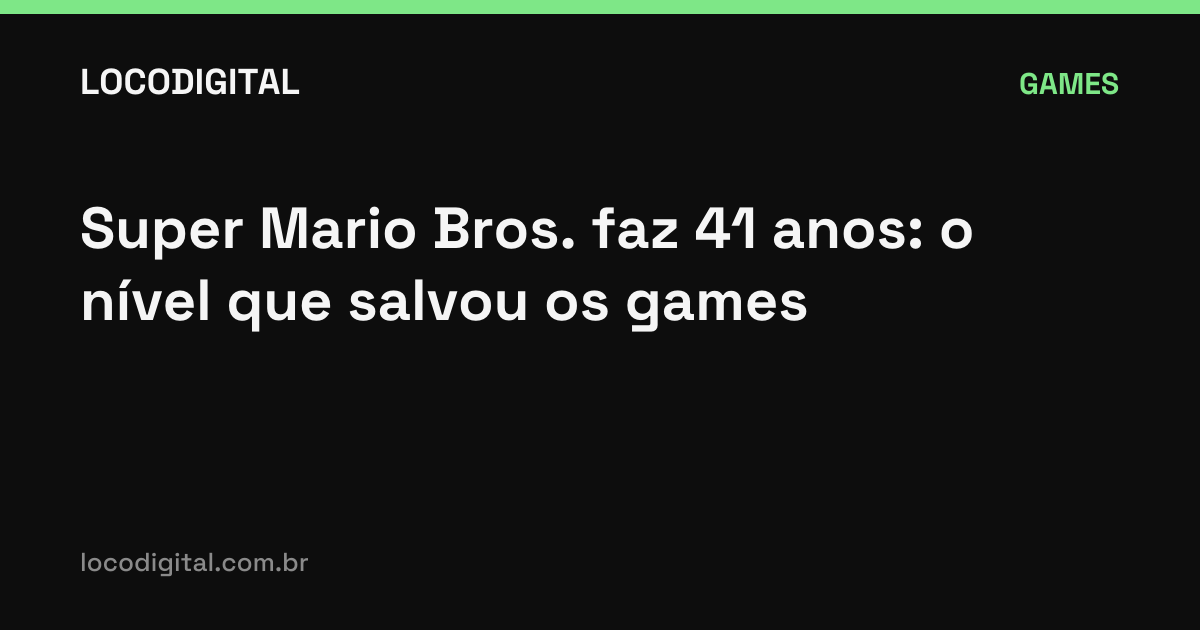 Super Mario Bros. faz 41 anos: o nível que salvou os games