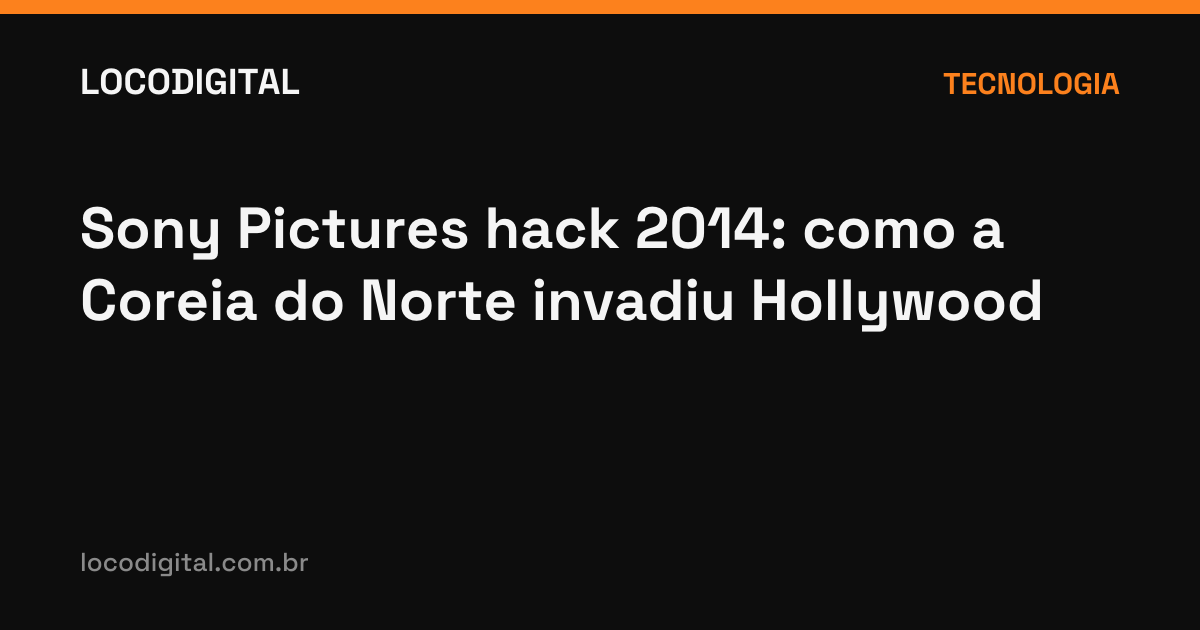 Sony Pictures hack 2014: como a Coreia do Norte invadiu Hollywood