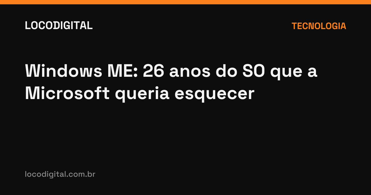 Windows ME: 26 anos do SO que a Microsoft queria esquecer
